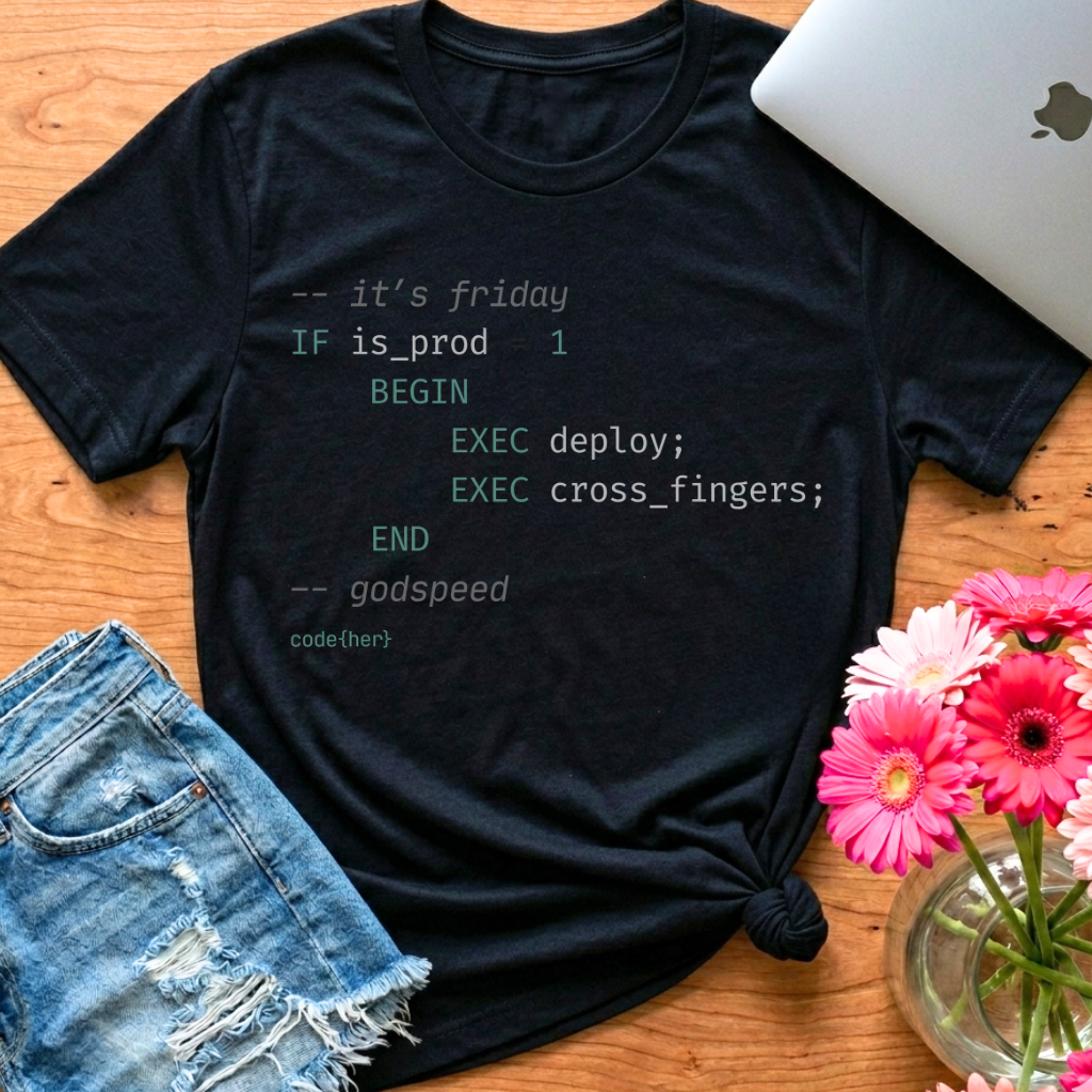 Friday — SQL T-Shirt for Women in Tech | code{her}
