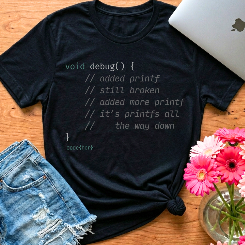 Debug — C T-Shirt for Women in Tech | code{her}